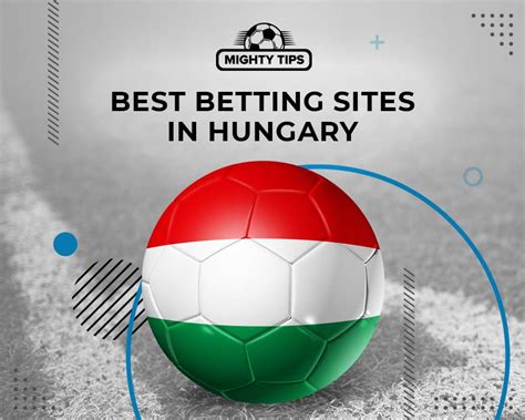 Best Hungary Betting Sites .